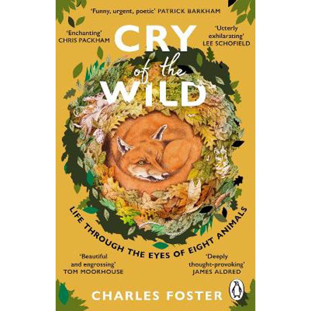 Cry of the Wild: Life through the eyes of eight animals (Paperback) - Charles Foster
